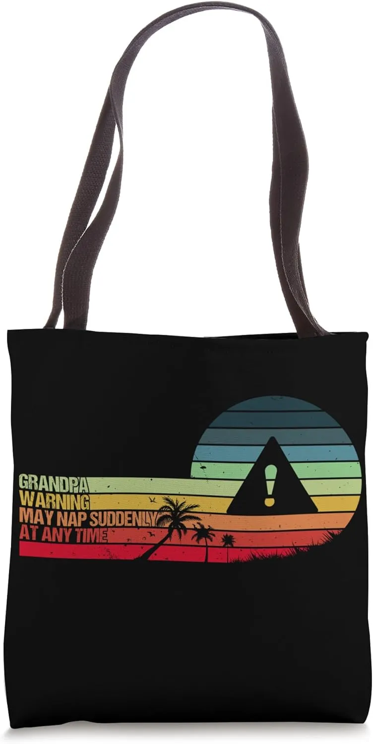 Funny Grandpa Warning May Nap Suddenly At Any Time, Grandpa Tote Bag