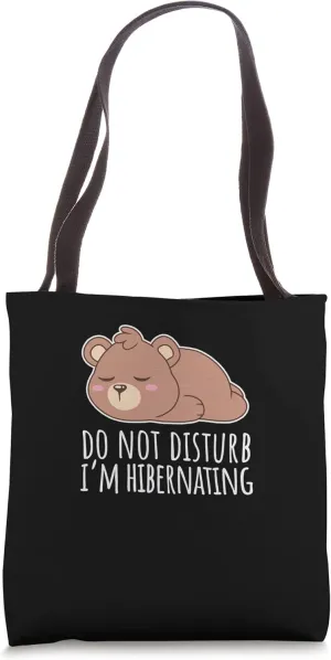 Hibernation I'm Hibernating Funny Sleepy Bear Sleeping Tote Bag
