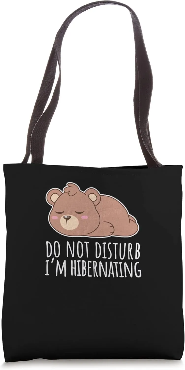 Hibernation I'm Hibernating Funny Sleepy Bear Sleeping Tote Bag