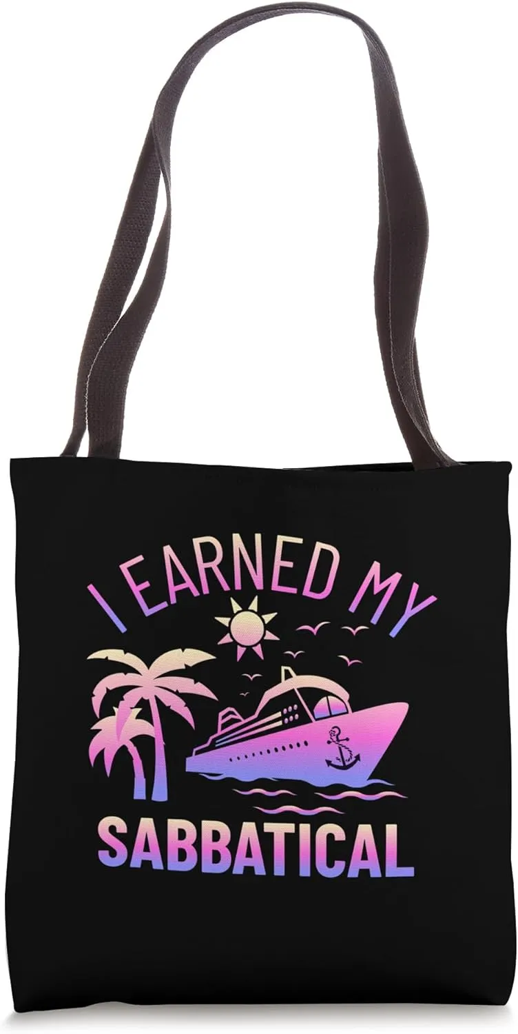 I Earned My Sabbatical | Professor Sabbatical | Faculty Tote Bag