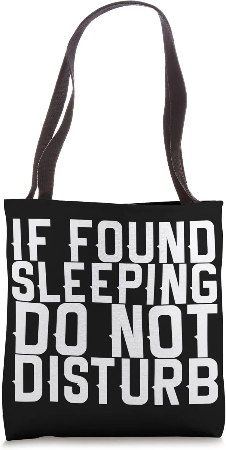 If Found Sleeping Do Not Disturb Tote Bag