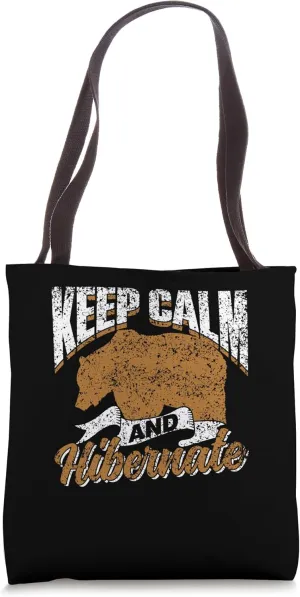Keep Calm And Hibernate Hibernating Sleepy Hibernation Tote Bag