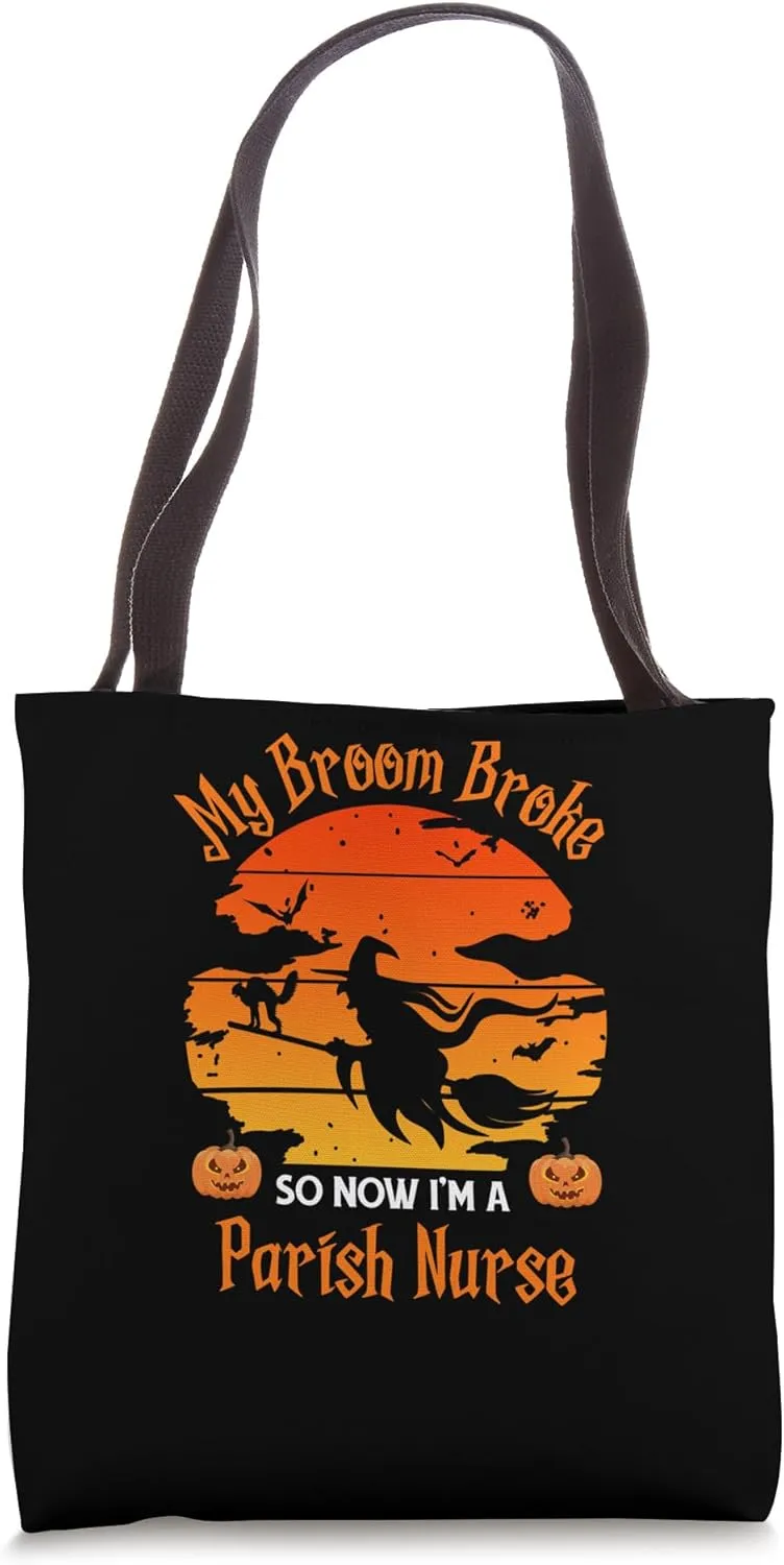 My Broom Broke Parish Nurse Witch Halloween Tote Bag