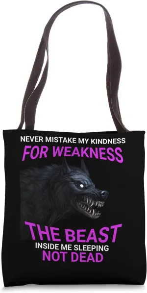 Never Mistake My Kindness For Weakness Wolf Lover Tote Bag