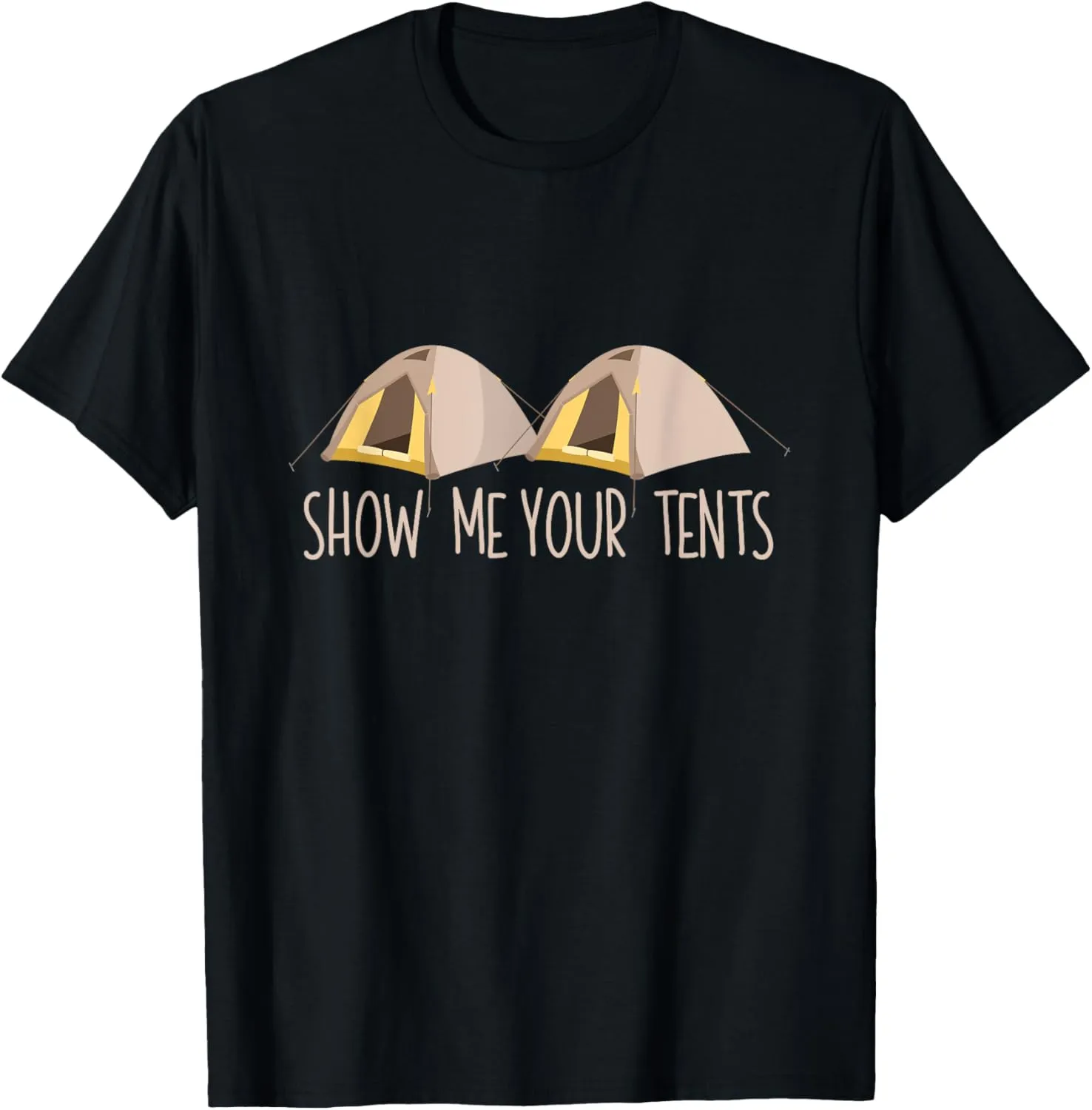 Show Me Your Tents Shirt Funny Outdoor Camping T-Shirt