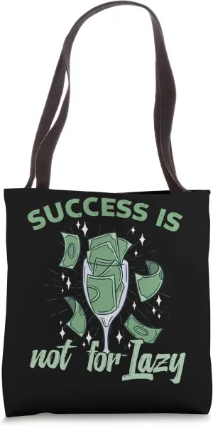 Success Is Not For Lazy Effortless Laziness Tote Bag